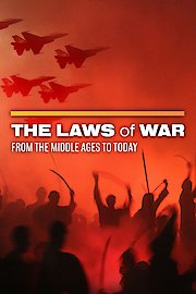 The Laws of War: From the Middle Ages to Today