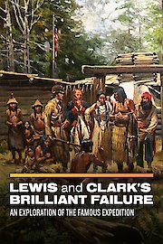 Lewis and Clark's Brilliant Failure: An Exploration of the Famous Expedition