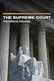 The Supreme Court: From Powerless to Polarizing
