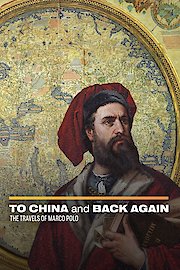 To China and Back Again: The Travels of Marco Polo