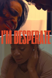 I'm Desperate