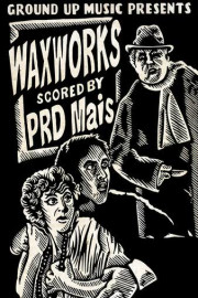 GroundUP Music Presents: Waxworks