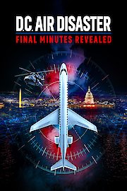 DC Air Disaster: Final Minutes Revealed