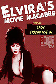 Elvira's Movie Macabre: Lady Frankenstein