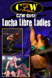 CZW Girlz: Lucha Libre Ladies