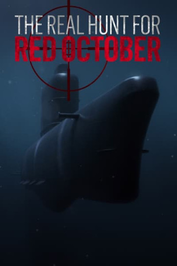 Red October Real Watch The Real Hunt for Red October Online | 2021 Movie | Yidio