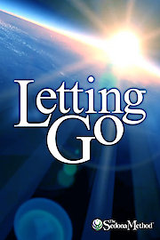 Letting Go: The Sedona Method Movie
