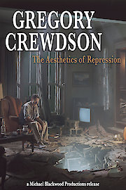 Gregory Crewdson: The Aesthetics of Repression