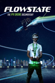 Flowstate: The FPV Drone Documentary
