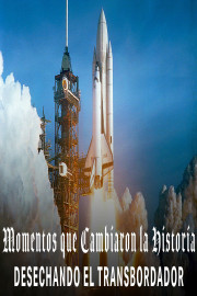 Momentos que cambiaron la historia: Desechando el transbordador