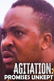 Agitation: Promises Unkept
