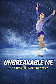 Unbreakable Me - The Gabrielle Daleman Story
