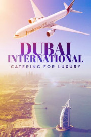 Dubai International: Catering for Luxury