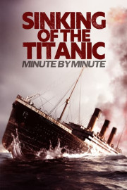 Sinking of the Titanic: Minute by Minute