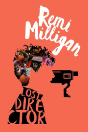 Remi Milligan: Lost Director