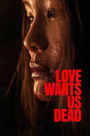Love Wants Us Dead