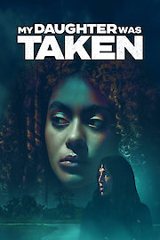 My Daughter Was Taken