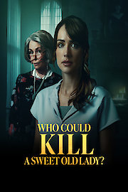 Who Could Kill a Sweet Old Lady