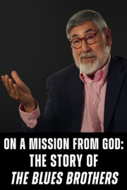 On a Mission from God: The Story of THE BLUES BROTHERS
