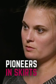 Pioneers in Skirts