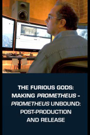 The Furious Gods: Making Prometheus - Prometheus Unbound: Post-Production and Release