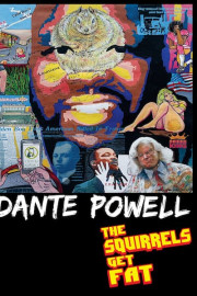Dante Powell: The Squirrels Get Fat