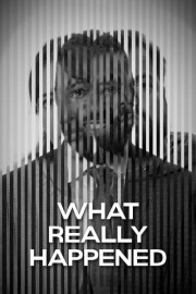 What Really Happened