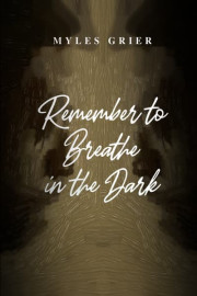Remember to Breathe in the Dark