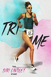 Tri Me: The Siri Lindley Story