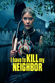 I Have to Kill My Neighbor