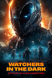 Watchers in the Dark: 70 Years of Alien Encounters