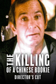 The Killing of a Chinese Bookie: The 1978 Director's Cut