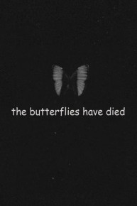 The Butterflies Have Died