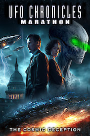 UFO Chronicles Marathon: The Cosmic Deception