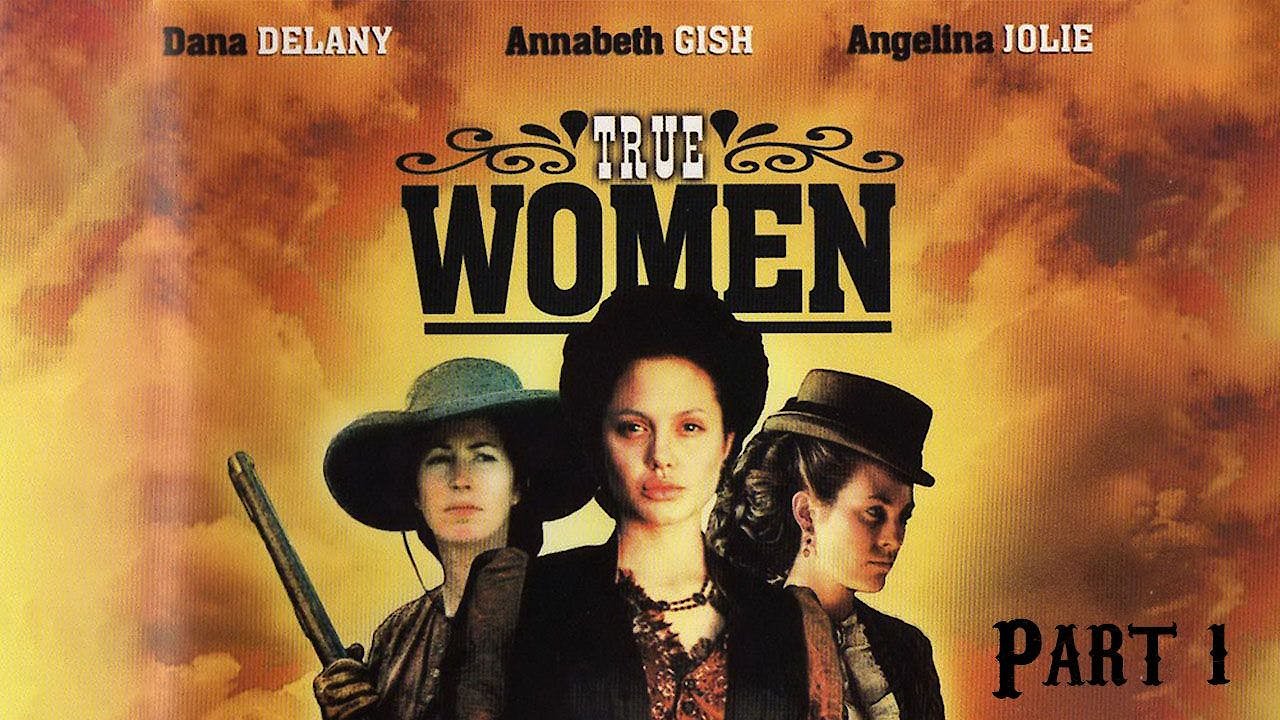 True Women- Part One