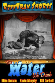 RiffTrax Shorts: The Water We Drink