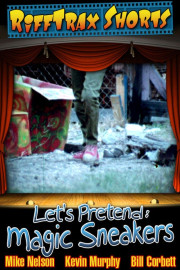 Rifftrax Shorts: Let's Pretend: Magic Sneakers