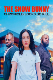 The Snow Bunny Chronicle: Looks Do Kill