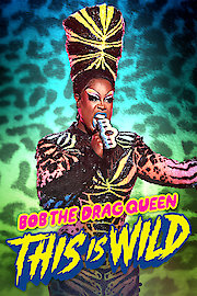 Bob the Drag Queen: This Is Wild