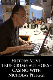 History Alive: TRUE CRIME AUTHORS - CASINO With Nicholas Pileggi
