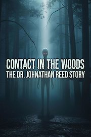 Contact in the Woods: The Dr. Johnathan Reed Story