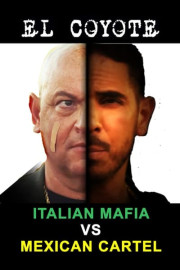 El Coyote: Italian Mafia vs. Mexican Cartel