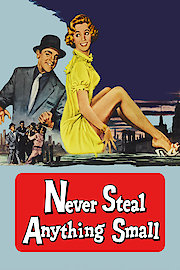 Never Steal Anything Small