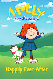 Molly and The Skywalkerz: Happily Ever After