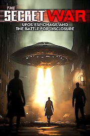 The Secret War: UFOs, Espionage and the Battle for Disclosure