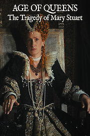 Age Of Queens - The Tragedy Of Mary Stuart