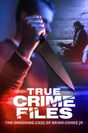 True Crime Files: The Shocking Case of Brian Cohee Jr