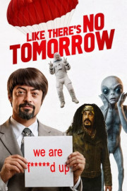 Like There's No Tomorrow