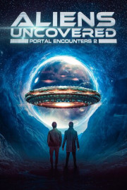 Aliens Uncovered: Portal Encounters 2