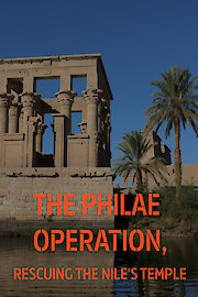 The Philae Operation: Rescuing the Nile's Temple